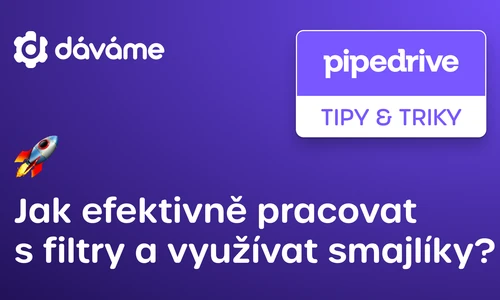 Jak efektivně pracovat s filtry a využívat smajlíky?