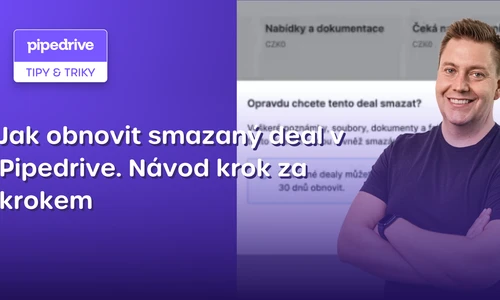 Jak obnovit smazaný deal